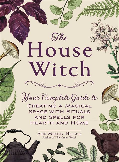 The Green Witch's Guide to Herbal Remedies: Insights from Arin Murphy-Hiscock